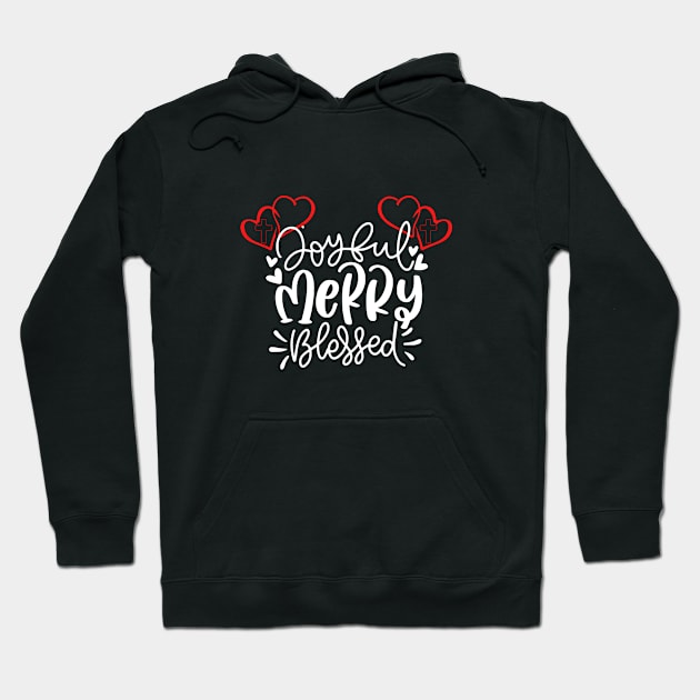 Joyful, Merry, Blessed Hoodie by MyMotivationalLab